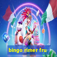 bingo rimer fru