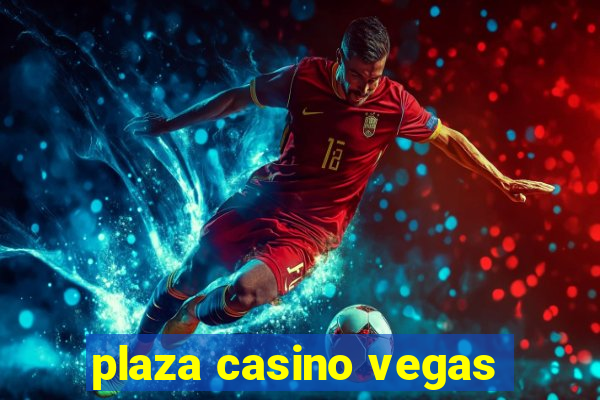 plaza casino vegas