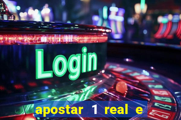 apostar 1 real e ganhar dinheiro