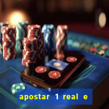 apostar 1 real e ganhar dinheiro