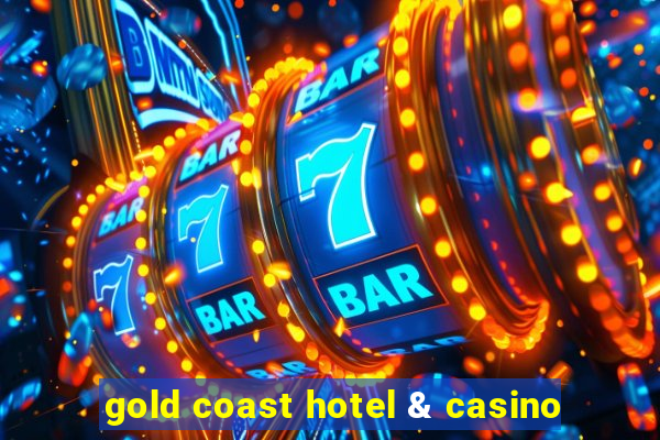 gold coast hotel & casino