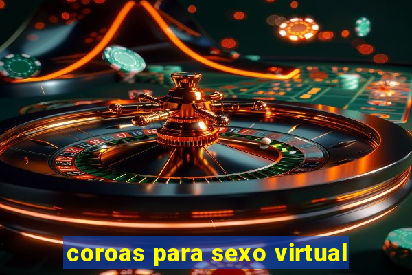 coroas para sexo virtual