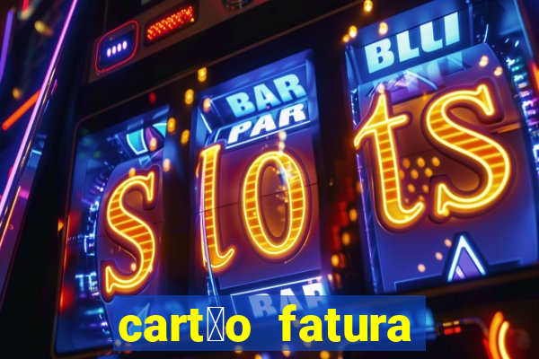 cart茫o fatura casas bahia