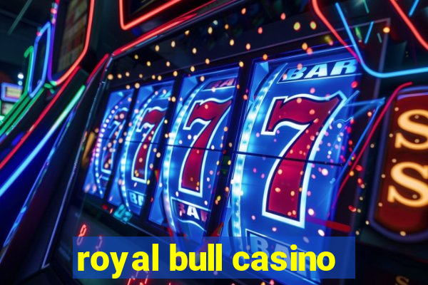 royal bull casino