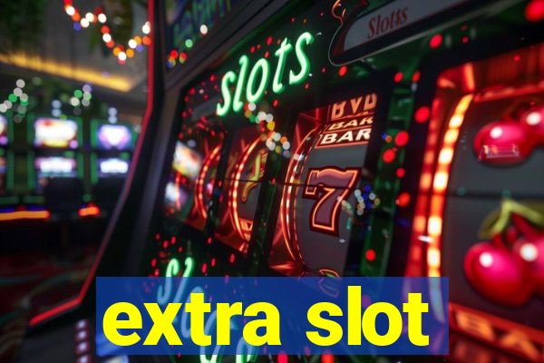 extra slot