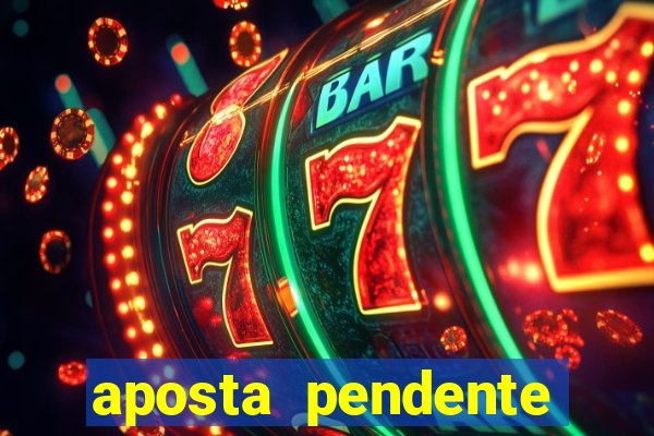 aposta pendente estrela bet