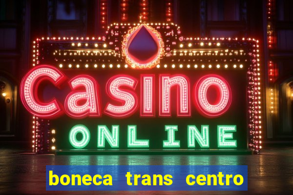 boneca trans centro de s o paulo capital e regi o skokka