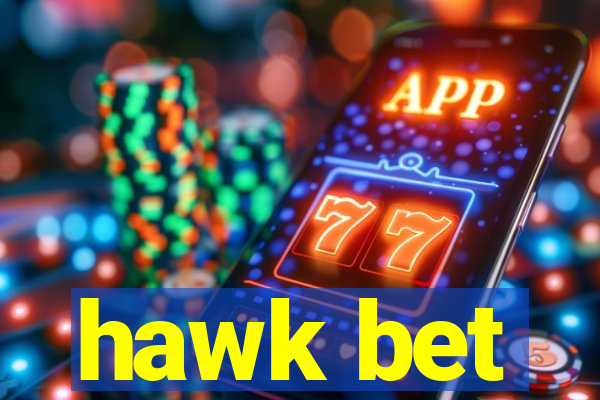 hawk bet