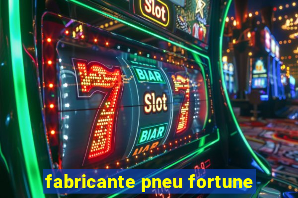 fabricante pneu fortune