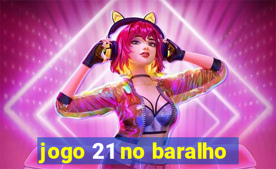 jogo 21 no baralho