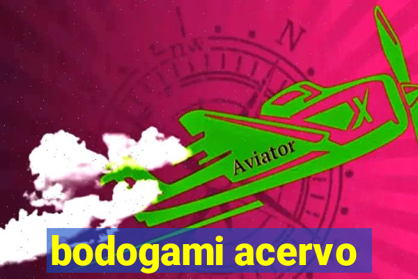 bodogami acervo