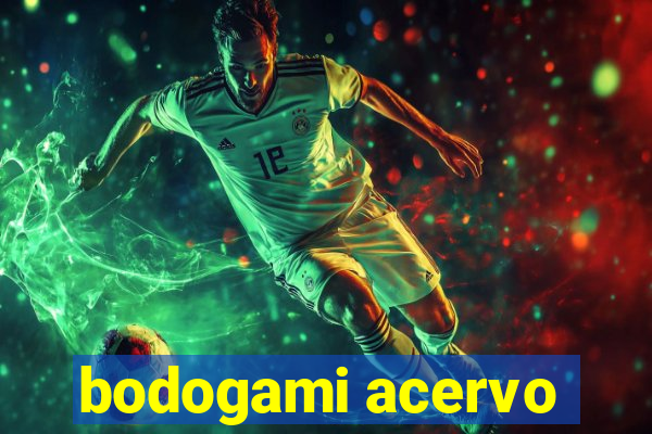 bodogami acervo