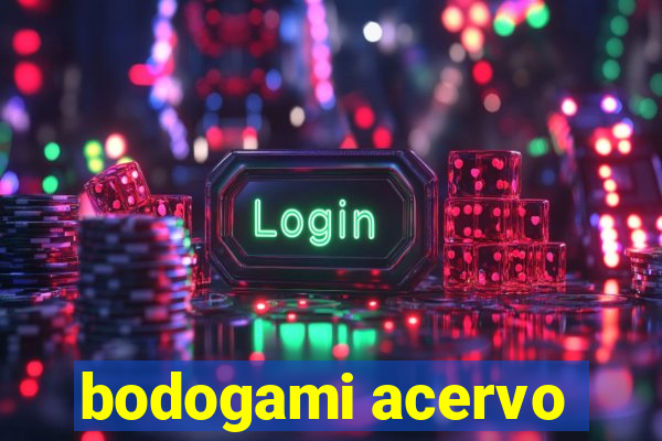 bodogami acervo