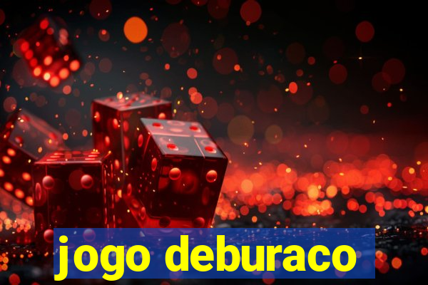 jogo deburaco