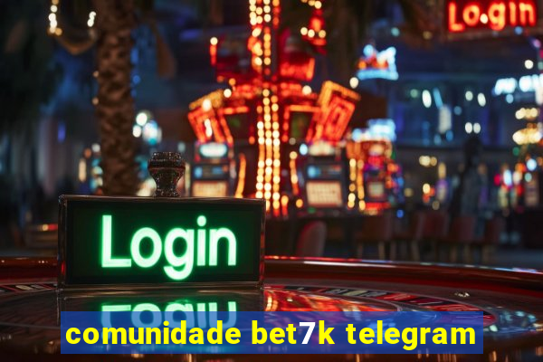 comunidade bet7k telegram