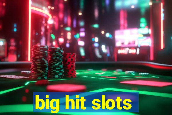 big hit slots