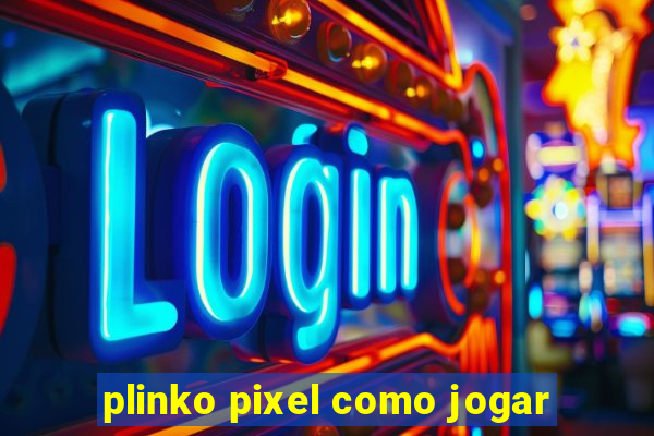 plinko pixel como jogar