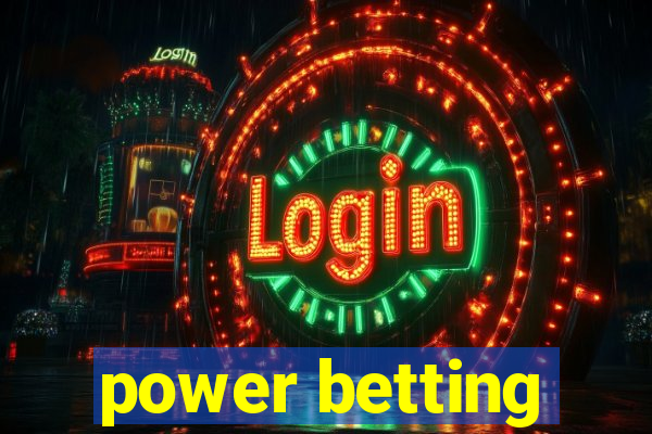 power betting