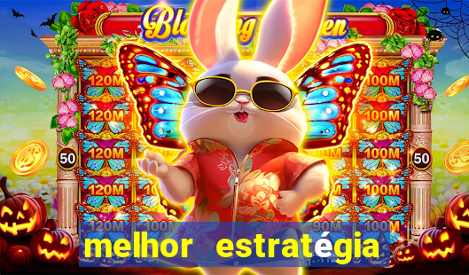 melhor estratégia para jogar fortune tiger