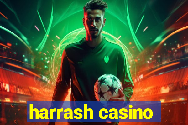 harrash casino