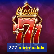 777 slots balala