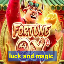 luck and magic