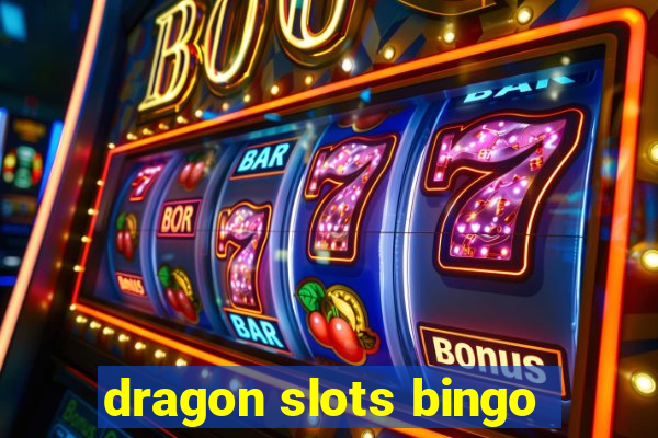 dragon slots bingo