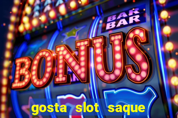 gosta slot saque em processamento