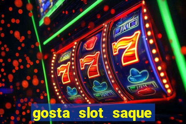 gosta slot saque em processamento