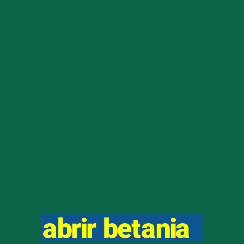 abrir betania