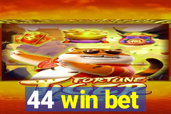 44 win bet