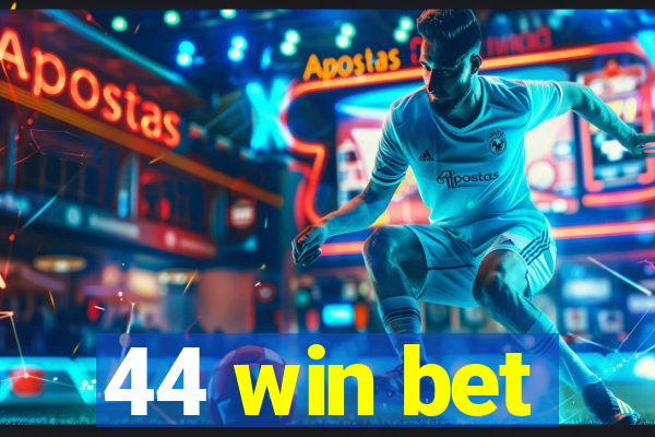 44 win bet