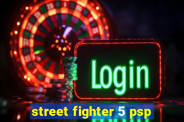 street fighter 5 psp