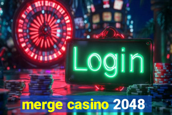 merge casino 2048