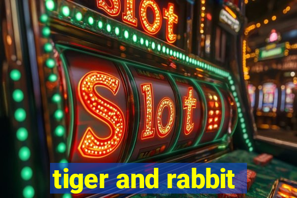 tiger and rabbit