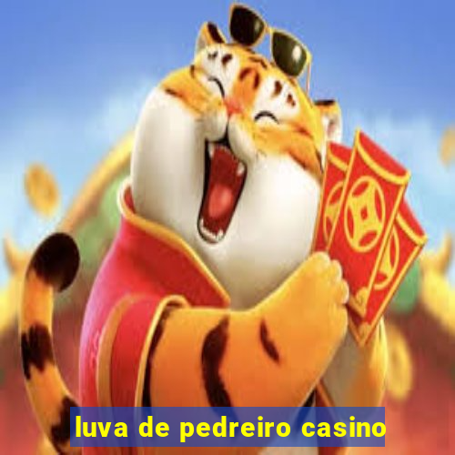 luva de pedreiro casino