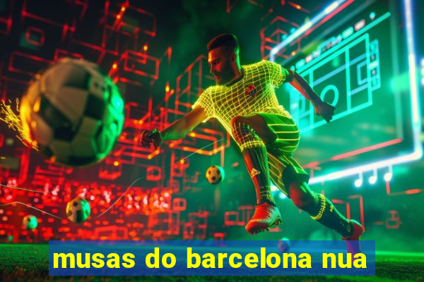 musas do barcelona nua