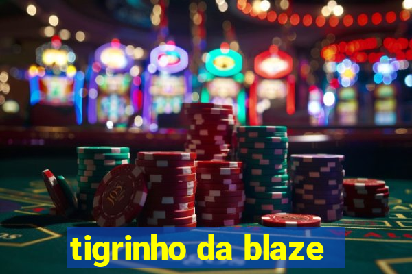 tigrinho da blaze