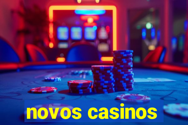 novos casinos