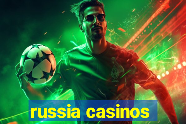 russia casinos