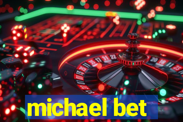 michael bet