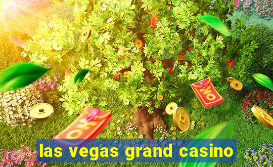 las vegas grand casino