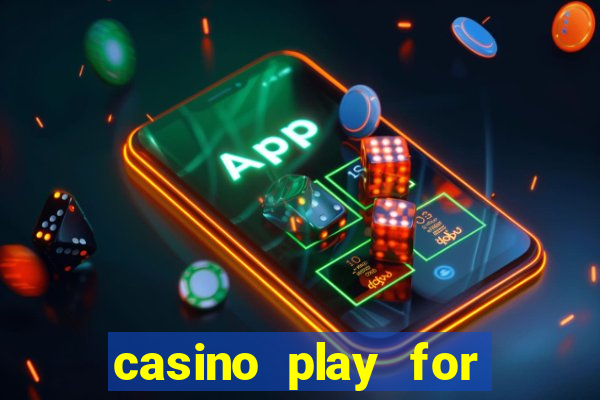 casino play for real money