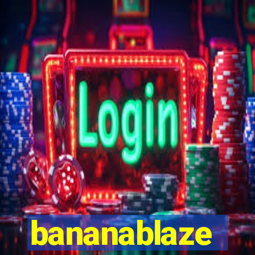 bananablaze