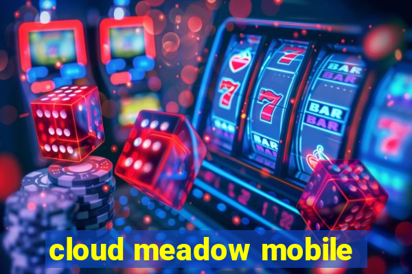 cloud meadow mobile