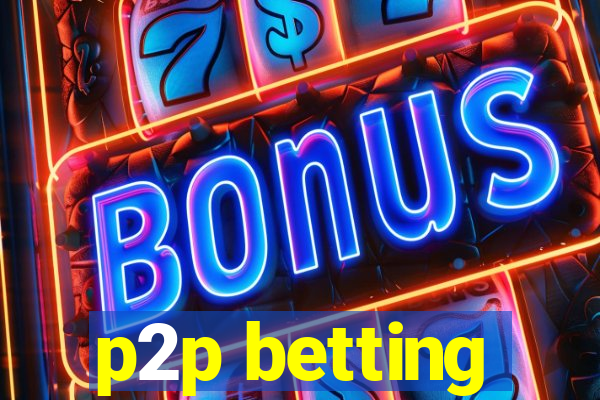 p2p betting