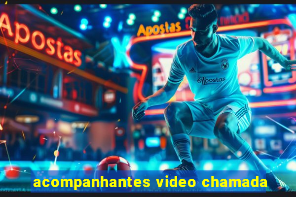 acompanhantes video chamada