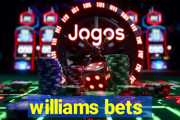 williams bets