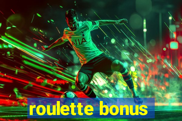 roulette bonus