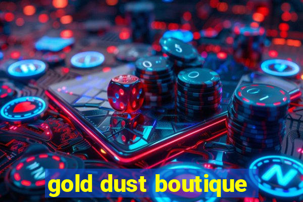 gold dust boutique